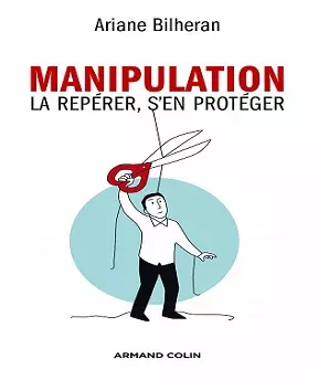 Manipulation – La repérer-s’en protéger  [Livres]