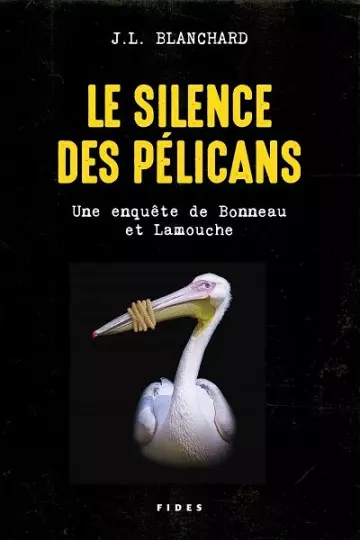 Le silence des pélicans   Jean-Louis Blanchard [Livres]