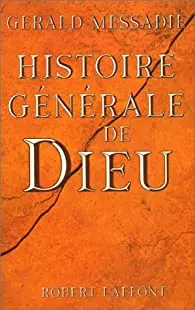 GERALD MESSADIÉ - HISTOIRE GÉNÉRALE DE DIEU [Livres]
