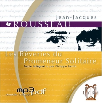 JEAN-JACQUES ROUSSEAU - LES RÊVERIES DU PROMENEUR SOLITAIRE [AudioBooks]
