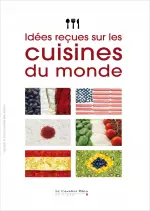 Idées reçues sur les cuisines du monde [Livres]
