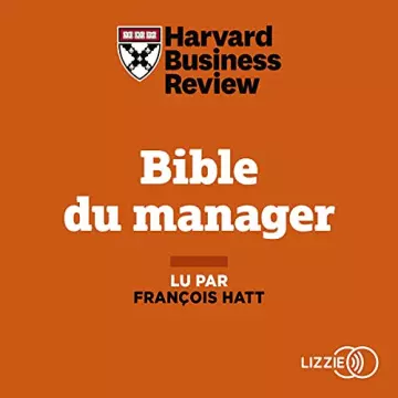 HARVARD BUSINESS REVIEW - LA BIBLE DU MANAGER [AudioBooks]
