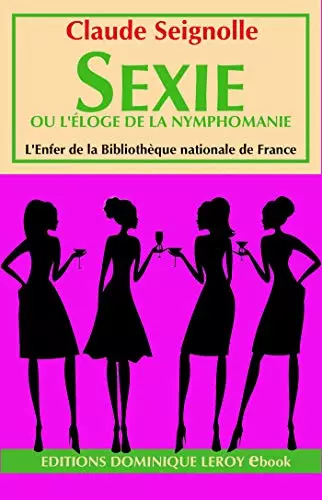 CLAUDE SEIGNOLLE - SEXIE OU L'ÉLOGE DE LA NYMPHOMANIE [Livres]