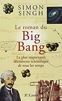 SIMON SINGH - LE ROMAN DU BIG BANG [Livres]