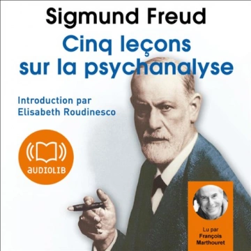 Cinq leçons sur la psychanalyse Sigmund Freud  [AudioBooks]