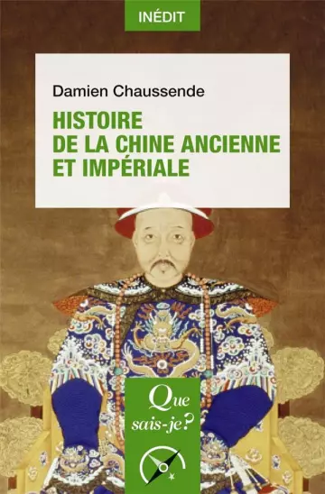 HISTOIRE DE LA CHINE ANCIENNE ET IMPÉRIALE - DAMIEN CHAUSSENDE [Livres]