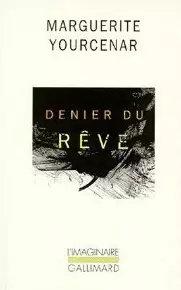 Marguerite Yourcenar -  Denier du rêve [AudioBooks]