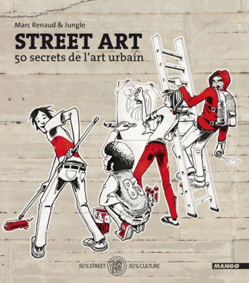 STREET ART - 50 SECRETS DE L'ART URBAIN [Livres]