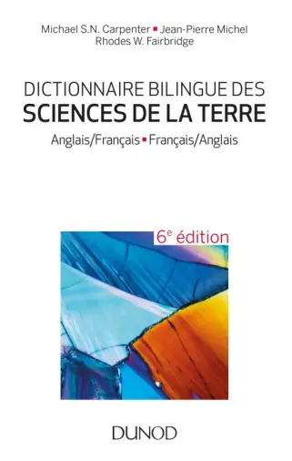 Dictionnaire bilingue des sciences de la Terre - 6e édition [Livres]