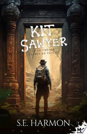 Kit Sawyer et le trésor maudit de Tlaloc  S.E. Harmon [Livres]