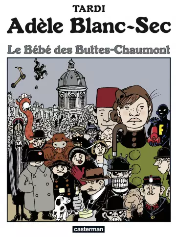 Adèle Blanc-Sec - Tome 10 Le Bébé des Buttes-Chaumont Dernier Tome de la Série [BD]