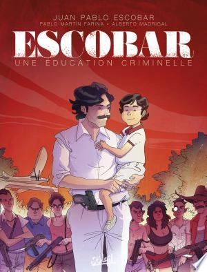 Escobar - Une éducation criminelle [BD]