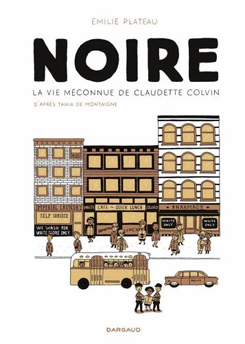 Noire, La Vie Méconnue de Claudette Colvin [BD]