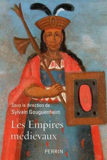 Les Empires medievaux - Sylvain Gouguenheim  [Livres]