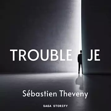 Trouble Je Sébastien Theveny [AudioBooks]