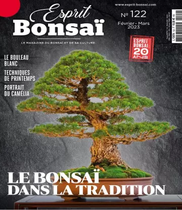 Esprit Bonsaï N°122 – Février-Mars 2023  [Magazines]