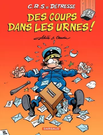 CRS - DÉTRESSE - T13  - Des Coups Dans Les Urnes ! [BD]