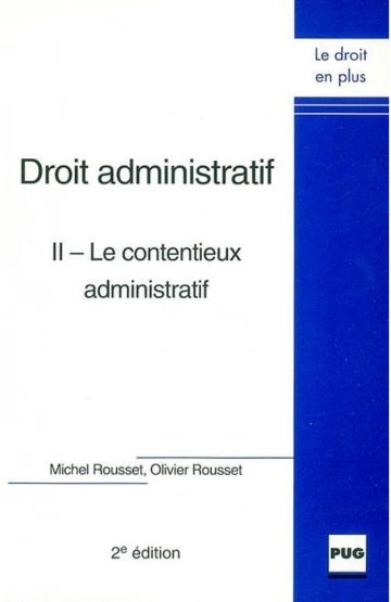 Droit administratif Tome 2 Le contentieux administratif - Michel & Olivier Rousset [Livres]