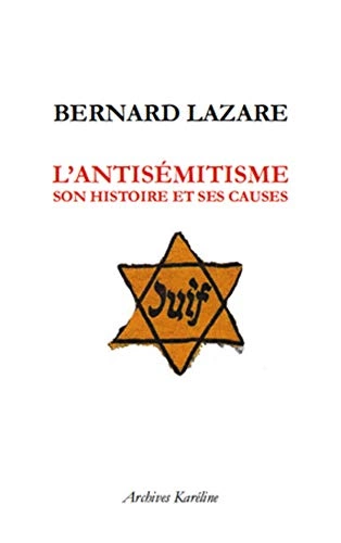 Bernard Lazare - L'antisémitisme, son histoire et ses causes [Livres]