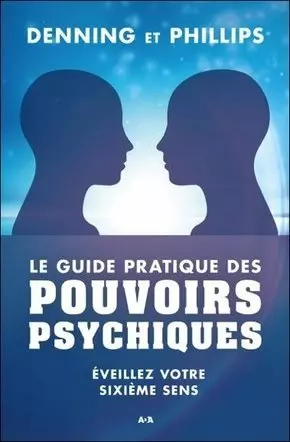 Le guide pratique des pouvoirs psychiques - Éveillez votre Sixième sens [Livres]