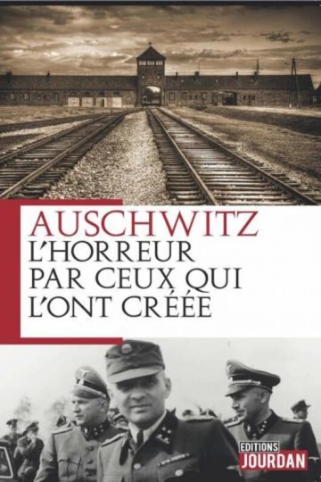 RODOLPH HÖSS - AUSCHWITZ L'HORREUR PAR CEUX QUI L'ONT CRÉÉE  [Livres]