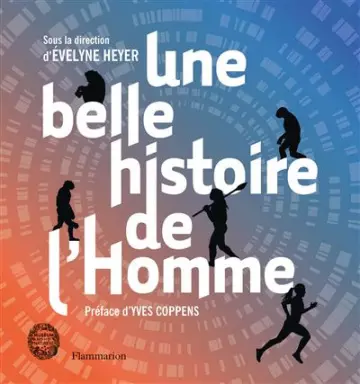 UNE BELLE HISTOIRE DE L'HOMME - YVES COPPENS [Livres]