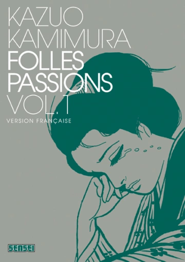 FOLLES PASSIONS (KAZUO KAMIMURA) INTÉGRALE 3 TOMES [Mangas]