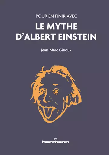 POUR EN FINIR AVEC LE MYTHE D'ALBERT D'EINSTEIN - JEAN-MARC GINOUX [Livres]