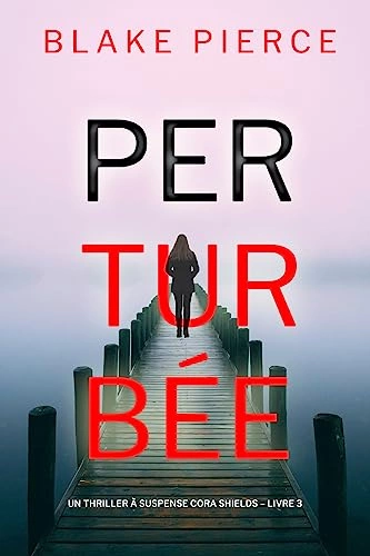 Blake Pierce - Perturbee [Livres]