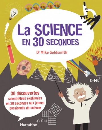 LA SCIENCE EN 30 SECONDES - MIKE GOLDSMITH  [Livres]