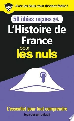 50 idées reçues sur l'Histoire de France pour les Nuls [Livres]