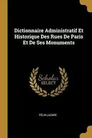 Dictionnaire administratif et historique des rues de Paris et de ses monuments [Livres]
