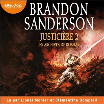 Les archives de Roshar 3 - Justicière 2 Brandon Sanderson  [AudioBooks]