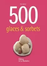 500 glaces & sorbets [Livres]