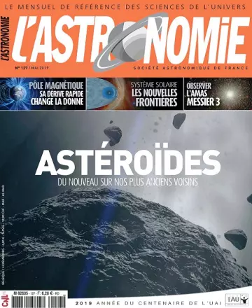 L’Astronomie N°127 – Mai 2019 [Magazines]