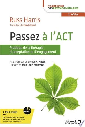 Passez à l'ACT : Pratique de la thérapie d'acceptation et d'engagement [Livres]