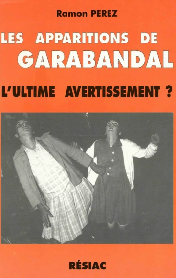 Les Apparitions de Garabandal - L'ultime avertissement -  [Livres]