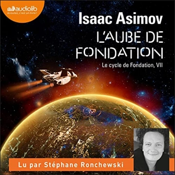 ISAAC ASIMOV - L'AUBE DE FONDATION - LE CYCLE DE FONDATION 7 [AudioBooks]