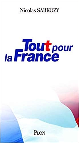 NICOLAS SARKOZY - TOUT POUR LA FRANCE [Livres]