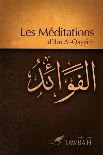 IBN AL-QAYYIM AL-JAWZIYYA - LES MÉDITATIONS [Livres]