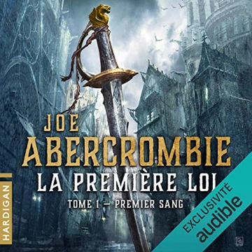 JOE ABERCROMBIE - PREMIER SANG - LA PREMIÈRE LOI T1 [AudioBooks]