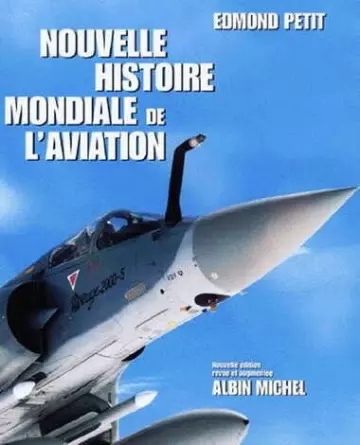 NOUVELLE HISTOIRE MONDIALE DE L'AVIATION PAR EDMOND PETIT [Livres]