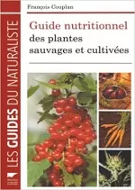 Guide nutritionnel  des plantes  sauvages et cultivées [Livres]