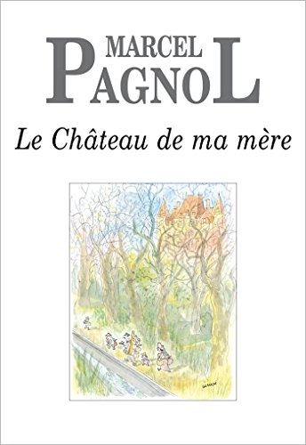 MARCEL PAGNOL LE CHÂTEAU DE MA MÈRE [AudioBooks]