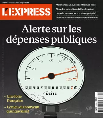L’Express N°3702 Du 16 au 22 Juin 2022  [Magazines]