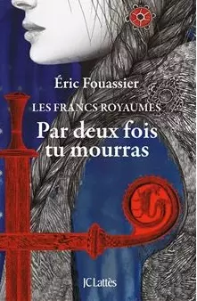 Les Francs Royaumes - Tome 1 & 2 - Eric Fouassier  [Livres]