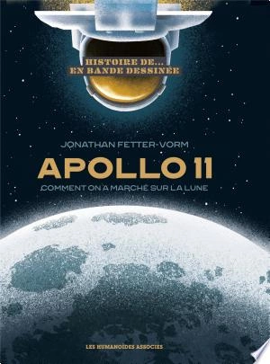 Histoire d'Apollo XI Comment on a marché sur la lune [BD]