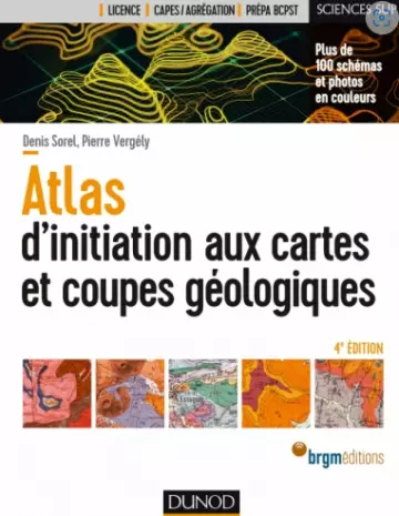 Atlas d'initiation aux cartes et coupes géologiques - 4e édition [Livres]