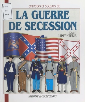 OFFICIERS ET SOLDATS DE LA GUERRE DE SECESSION 2 TOMES- [Livres]