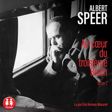 Au cœur du troisième Reich Tome 2  Albert Speer [AudioBooks]